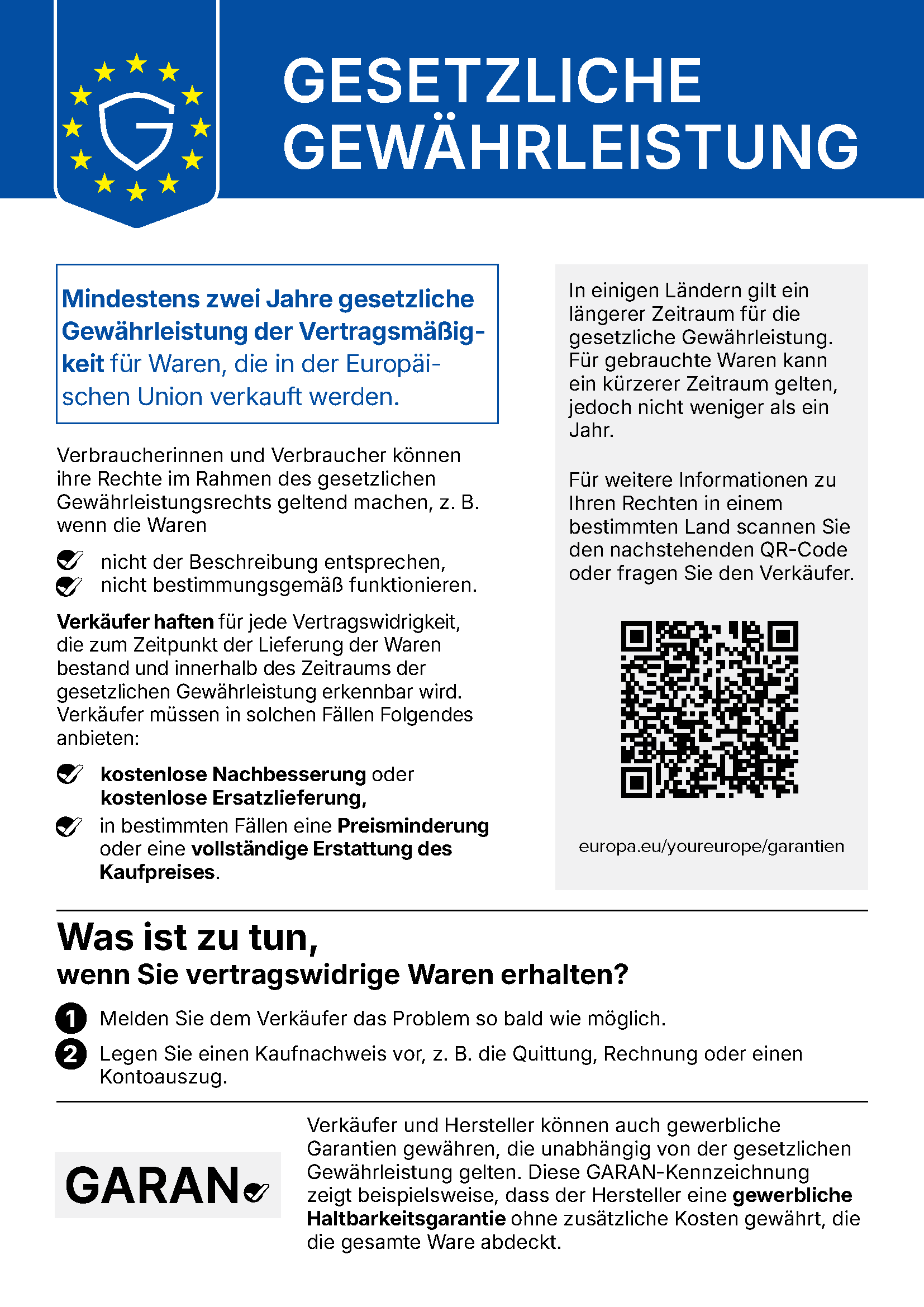Gesetzliche Gewährleistung: Mindestens zwei Jahre gesetzliche Gewährleistung der Vertragsmäßigkeit für Waren, die in der Europäischen Union verkauft werden. Verkäufer müssen bei Vertragswidrigkeit kostenlose Nachbesserung oder Ersatzlieferung, in bestimmten Fällen eine Preisminderung oder vollständige Erstattung des Kaufpreises anbieten.